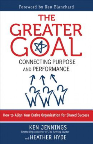 Carte Greater Goal: Connecting Purpose and Performance Ken Jennings