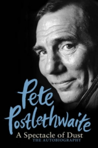 Kniha Spectacle of Dust Pete Postlethwaite