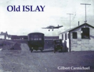 Kniha Old Islay Gilbert Carmichael