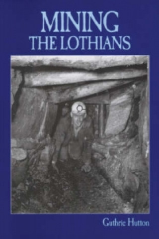 Carte Mining the Lothians Guthrie Hutton