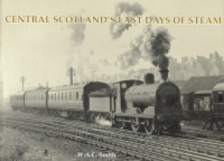 Carte Central Scotland's Last Days of Steam W A C Smith