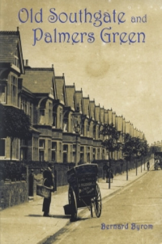 Book Old Southgate and Palmers Green Bernard Byrom