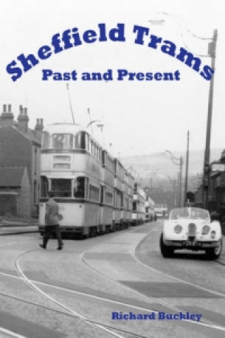 Kniha Sheffield Trams Past and Present Richard Buckley