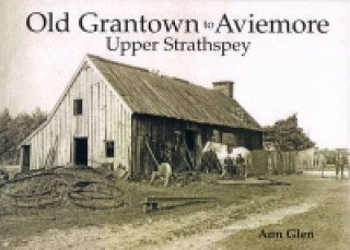 Kniha Old Grantown to Aviemore Ann Glen