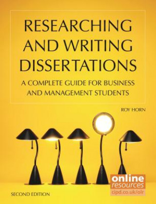 Kniha Researching and Writing Dissertations : A complete guide for business and management students Roy Horn