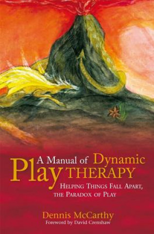 Könyv Manual of Dynamic Play Therapy Dennis McCarthy