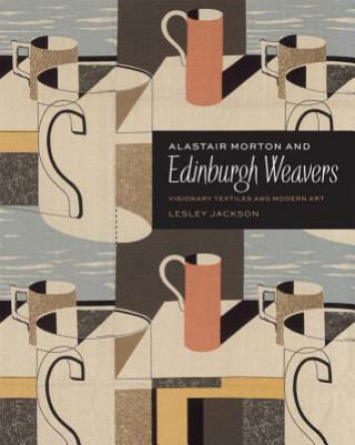 Książka Alastair Morton and Edinburgh Weavers Lesley Jackson
