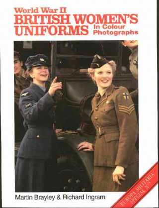 Книга World War II British Women's Uniforms in Colour Photographs Brayley