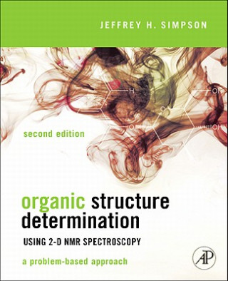 Könyv Organic Structure Determination Using 2-D NMR Spectroscopy Jeffrey Simpson