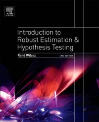 Knjiga Introduction to Robust Estimation and Hypothesis Testing Rand Wilcox