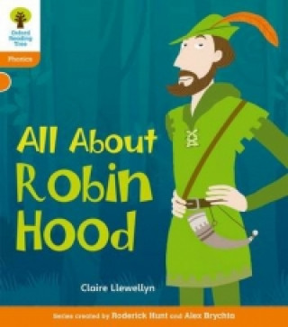 Carte Oxford Reading Tree: Level 6: Floppy's Phonics Non-Fiction: All About Robin Hood Claire Llewellyn
