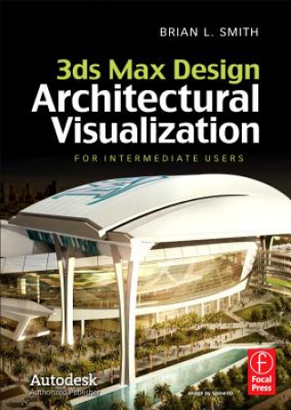 Kniha 3ds Max Design Architectural Visualization Brian L Smith