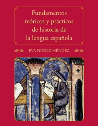 Kniha Fundamentos teoricos y practicos de historia de la lengua espanola Eva Nunez Mendez