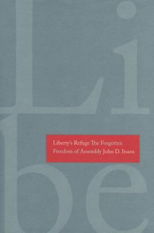 Könyv Liberty's Refuge John D Inazu