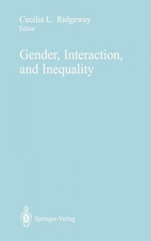 Kniha Gender, Interaction, and Inequality Cecilia L.