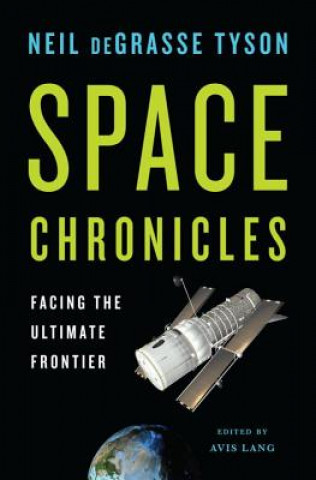 Knjiga Space Chronicles Neil deGrasse Tyson