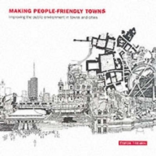 Książka Making People-Friendly Towns Francis Tibbalds