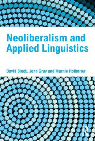 Carte Neoliberalism and Applied Linguistics David Block