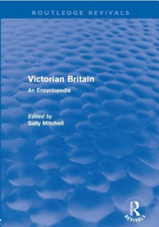 Könyv Victorian Britain (Routledge Revivals) Sally Mitchell