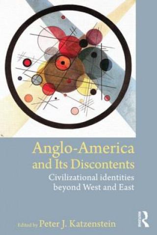 Livre Anglo-America and its Discontents Peter J Katzenstein