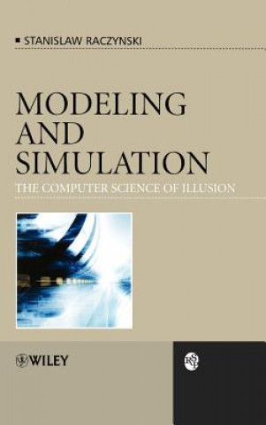 Kniha Modeling and Simulation - The Computer Science of Illusion Stanislaw Raczynski