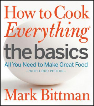 Kniha How To Cook Everything The Basics Mark Bittman