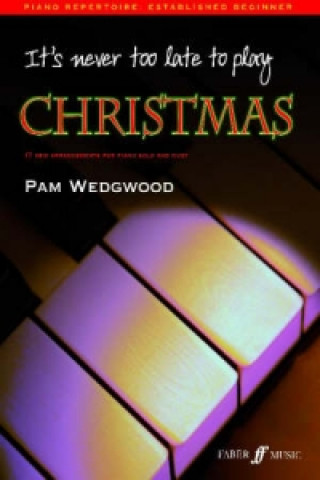 Book It's never too late to play Christmas Pamela Wedgwood