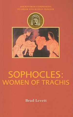 Książka Sophocles: Women of Trachis Brad Levett