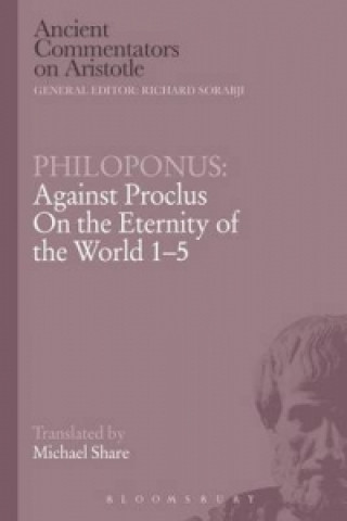 Book Against Proclus "On the Eternity of the World 1-5" Philoponus