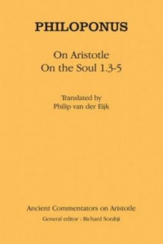 Carte Philoponus on "Aristotle on the Soul 1.3-5" P Van Der Eijk