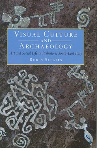 Книга Visual Culture and Archaeology Robin Skeates