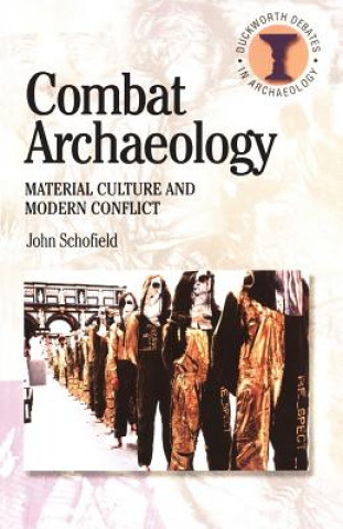 Kniha Combat Archaeology John Schofield