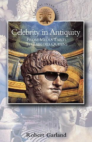 Könyv Celebrity in Antiquity Robert Garland
