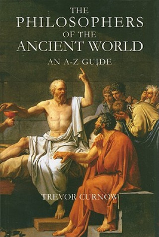 Kniha Philosophers of the Ancient World Trevor Curnow