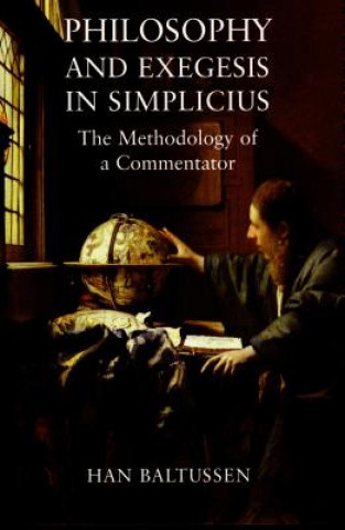 Könyv Philosophy and Exegesis in Simplicius Han Baltussen