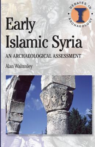 Könyv Early Islamic Syria A Walmsley