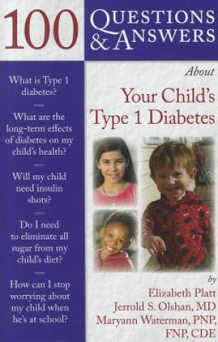 Kniha 100 Questions  &  Answers About Your Child's Type 1 Diabetes Platt