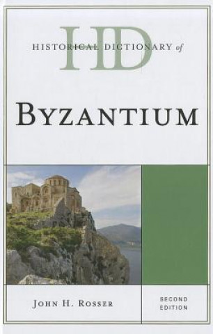 Carte Historical Dictionary of Byzantium John H. Rosser