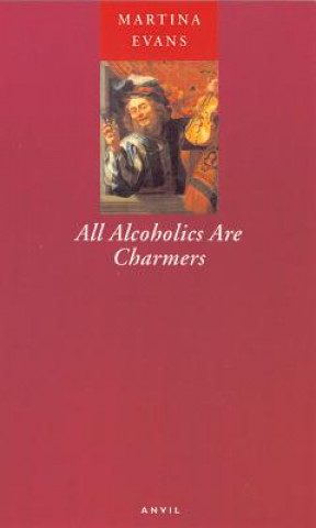 Książka All Alcoholics are Charmers Martina Evans