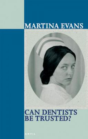 Carte Can Dentists Be Trusted? Martina Evans