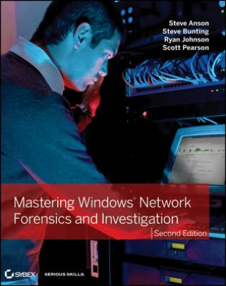 Könyv Mastering Windows Network Forensics and Investigation, 2E Steven Anson
