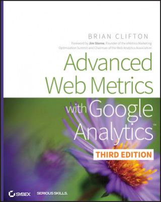 Kniha Advanced Web Metrics with Google Analytics 3e Brian Clifton