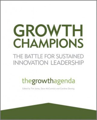 Könyv Growth Champions - The Battle for Sustained Innovation Leadership The Growth Agenda