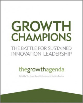 Книга Growth Champions - The Battle for Sustained Innovation Leadership The Growth Agenda