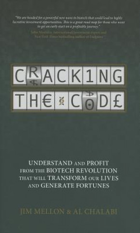 Kniha Cracking the Code - Understand and Profit from the  Biotech Revolution That Will Transform Our Lives and Generate Fortunes Jim Mellon