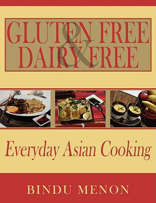 Książka Gluten Free and Dairy Free Everyday Asian Cooking Bindu Menon