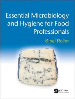 Könyv Essential Microbiology and Hygiene for Food Professionals Sibel Roller