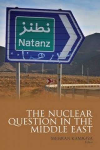 Carte Nuclear Question in the Middle East Mehran Kamrava
