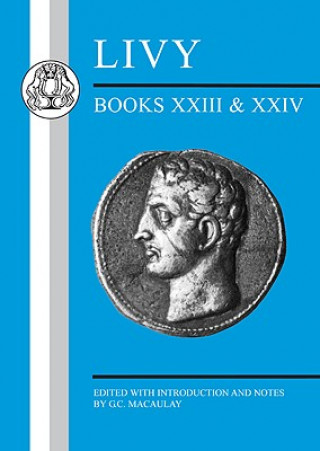 Livre Livy: Books XXIII-XXIV G. C. Macaulay