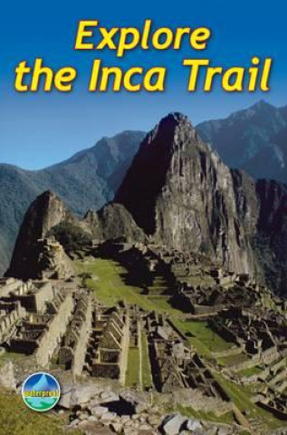 Książka Explore the Inca Trail (3rd ed) Jacquetta Megarry